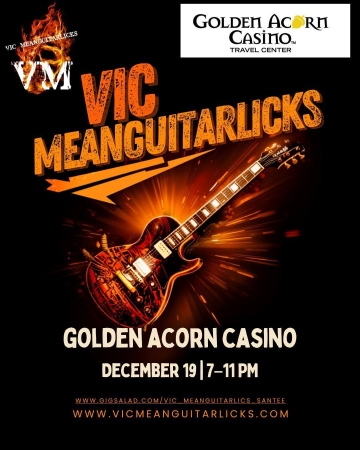 VIC MEANGUITARLICKS IS COMING BACK TO GOLDEN ACORN CASINO!